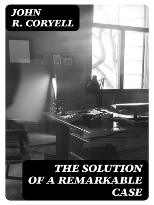 cover image of The Solution of a Remarkable Case